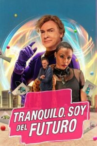 Tranquilo soy del futuro (2023)