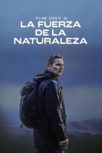 The Dry 2: La fuerza de la naturaleza (2024) ()