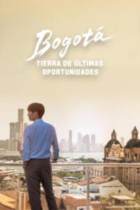 Bogotá: Tierra de últimas oportunidades (2024) ()